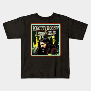 Knotty ends Surf surf and skate bloody hell Kids T-Shirt